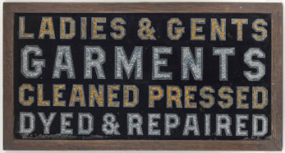 Artist unidentified, “Dry Cleaning Trade Sign,” United States, c. 1930–1940, Reverse painting, …