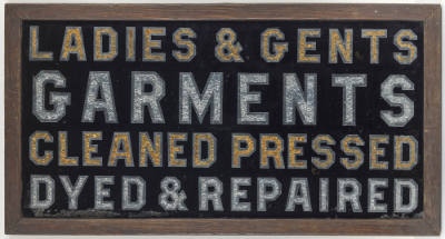 Artist unidentified, “Dry Cleaning Trade Sign,” United States, c. 1930–1940, Reverse painting, …