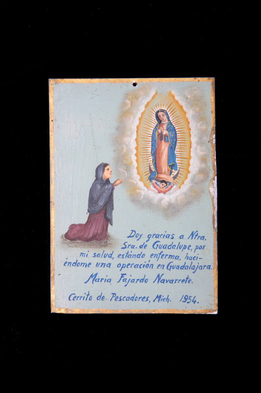 Artist unidentified, “Ex-voto to the Virgin of Guadalupe,” Sahuayo, Michoacan, Mexico, 1947, Oi…