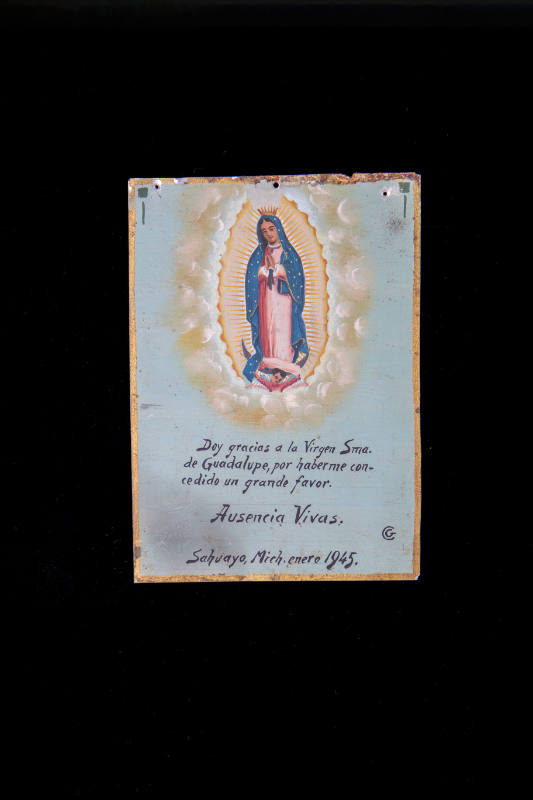 Artist unidentified, “Ex-voto to the Virgin of Guadalupe,” Sahuayo, Michoacan, Mexico, 1945, Oi…