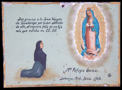 Artist unidentified, “Ex-voto to the Virgin of Guadalupe,” Sahuayo, Michoacan, Mexico, 1944, Oi…