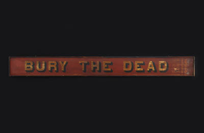 Independent Order of Odd Fellows Bury the Dead Sign
Artist unidentified
Photo by José Andrés …